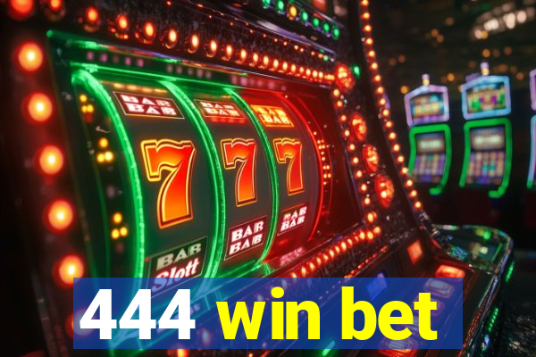 444 win bet